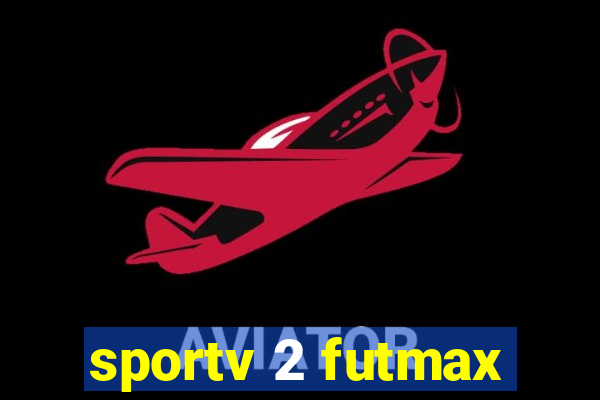 sportv 2 futmax